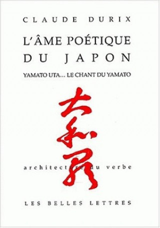 L'Ame Poetique Du Japon: Yamato Uta... Le Chant Du Yamato