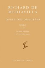 Richard de Mediavilla: Questions Disputees, Tome V: Questions 32-37: La Vision Beatifique Et le Savoir Des Anges