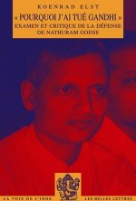 Pourquoi J'Ai Tue Gandhi: Examen Et Critique de La Defense de Nathuram Godse