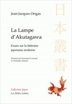 La Lampe D'Akutagawa: Essais Sur La Litterature Japonaise Moderne