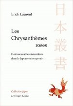 Les Chrysanthemes Roses: Homosexualites Masculines Dans Le Japon Contemporain