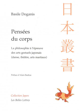 Pensees Sur Le Corps: La Philosophie A L'Epreuve Des Arts Gestuels Japonais (Danse, Theatre, Arts Martiaux)