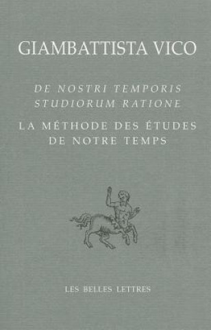 La Methode Des Etudes de Notre Temps / de Nostri Temporis Studiorum Ratione