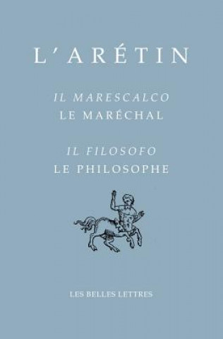 L'Aretin, Il Marescalco/Le Marechal-Il Filosofo/Le Philosophe