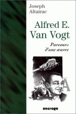 Alfred E. Van Vogt: Parcours D'Une Oeuvre