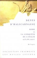 Denys D'Halicarnasse, Rome Et La Conquete de L'Italie: Aux Ive Et Iiie S. Avant J.-C.