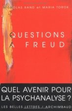 Questions a Freud: Du Devenir de La Psychanalyse