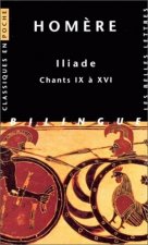 Homere, Iliade: Chants IX a XVI