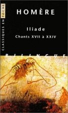 Homere, Iliade.: Chants XVII a XXIV