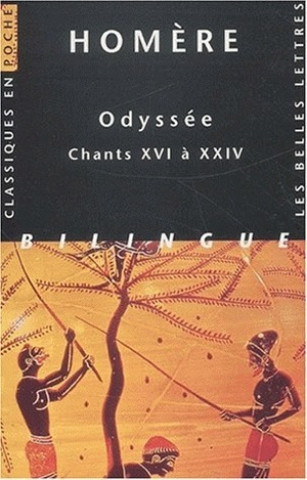 Homere, Odyssee: Chants XVI a XXIV