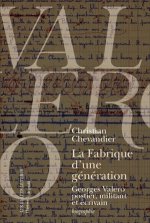 La Fabrique D'Une Generation: Georges Valero Postier, Militant Et Ecrivain