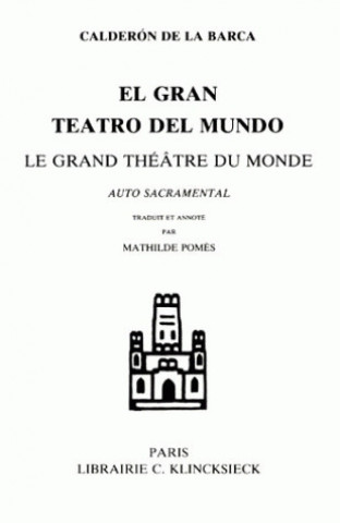 Le Grand Theatre Du Monde: El Gran Teatro del Mundo