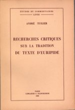 Recherches Critiques Sur La Tradition Du Texte D'Euripide