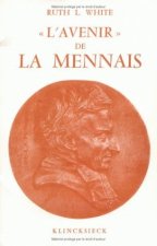 L'Avenir de La Mennais: Son Role Dans La Presse de Son Temps