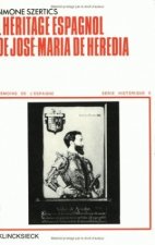 L'Heritage Espagnol de Jose-Maria de Heredia