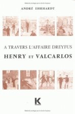 A Travers L'Affaire Dreyfus: Henry Et Valcarlos