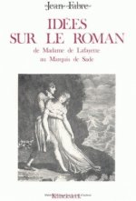 Idees Sur Le Roman: de Mme de Lafayette Au Marquis de Sade