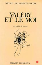 Valery Et Le Moi: Des Cahiers A L'Oeuvre