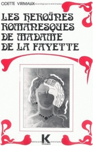 Les Heroines Romanesques de Mme de La Fayette