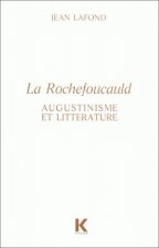 La Rochefoucauld: Augustinisme Et Litterature