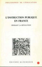 L'Instruction Publique En France Pendant La Revolution
