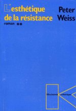 L'Esthetique de La Resistance (Roman): Tome 2