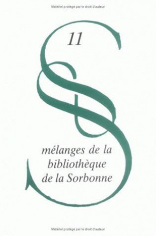 Les Fonds Anciens Des Bibliotheques Du Quartier Latin. Nouveau Supplement Au Catalogue Des Manuscrits de La Bibliotheque de La Sorbonne. Bibliographie