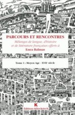 Parcours Et Rencontres: Tome 1: Moyen-Age - Xviie Siecle / Tome 2: Xviiie Siecle - Xxe Siecle