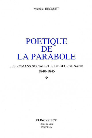 Poetique de La Parabole: Les Romans Socialistes de George Sand 1800-1845