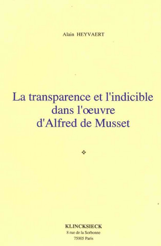 La Transparence Et L'Indicible Dans L'Oeuvre D'Alfred de Musset