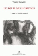 Le Tour Des Horizons: Critique Et Recits de Voyage