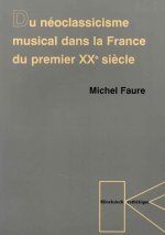 Du Neoclassicisme Musical Dans La France Du Premier Xxe Siecle