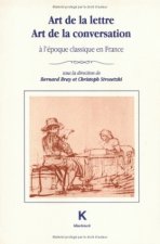 Art de La Lettre, Art de La Conversation A L'Epoque Classique En France