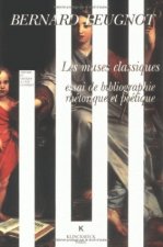 Les Muses Classiques: Essai de Bibliographie Rhetorique Et Poetique