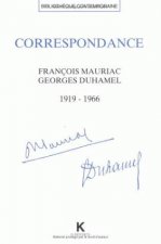 Correspondance Francois Mauriac - Georges Duhamel (1919-1966): Le Croyant Et L'Humaniste Inquiet