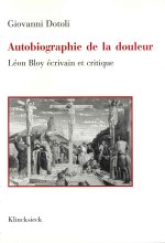 Autobiographie de La Douleur: Leon Bloy Ecrivain Et Critique