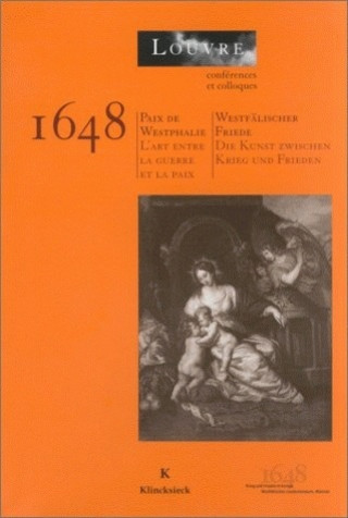 1648 Paix de Westphalie: L'Art Entre La Guerre Et La Paix