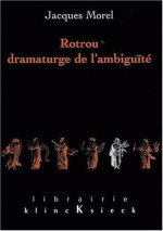 Rotrou, Dramaturge de L'Ambiguite