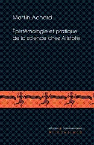 Aepistaemologie Et Pratique de La Science Chez Aristote: Les Seconds Analytiques Et La Daefinition de L'Aame Dans Le de Anima