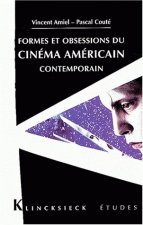 Formes Et Obsessions Du Cinema Americain Contemporain (1980-2002)