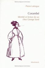 Corambe: Identite Et Fiction de Soi Chez George Sand