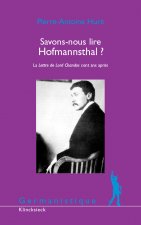 Savons-Nous Lire Hofmannsthal ?: La Lettre de Lord Chandos Cent ANS Apres