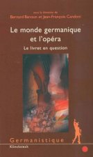 Le Monde Germanique Et L'Opera: Le Livret En Question