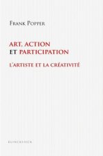 Art, Action Et Participation: L'Artiste Et la Creativite Aujourd'hui