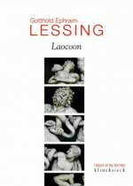 Laocoon: Ou Des Frontieres Respectives de La Peinture Et de La Poesie