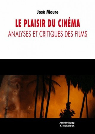 Le Plaisir Du Cinema: Analyses Et Critiques Des Films