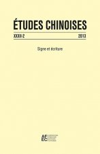 Etudes Chinoises XXXII-2 (2013): Signe Et Ecriture