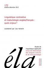 Etudes de Linguistique Appliquee - No4/2013: Linguistique Contrastive Et Traductologie Anglais/Francais: Quels Enjeux ?