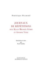 Journaux de Repetition Avec Klaus Michael Gruber Et Antoine Vitez