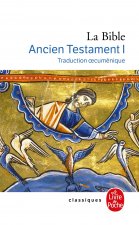 La Bible. Ancien Testament 1